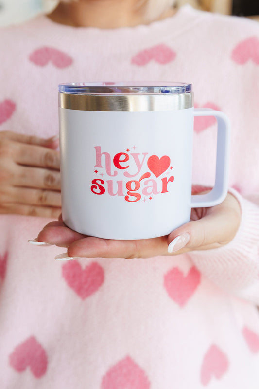 Hey Sugar 14 Oz Double Walled Travel Mug - ONLINE EXCLUSIVE!